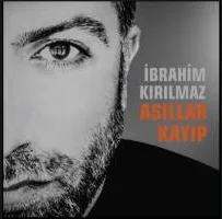 İbrahim Kırılmaz - Asıllar Kayıp