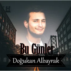 Doğukan Albayrak - Bu Günler