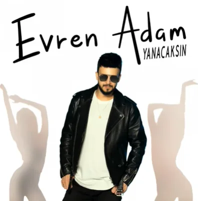 Evren Adam - Yanacaksın