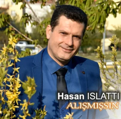 Hasan Islattı - Alışmışsın