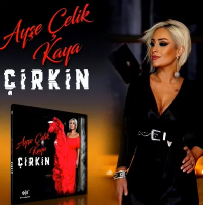 Ayşe Çelik Kaya - Çirkin