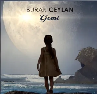Burak Ceylan - Gemi