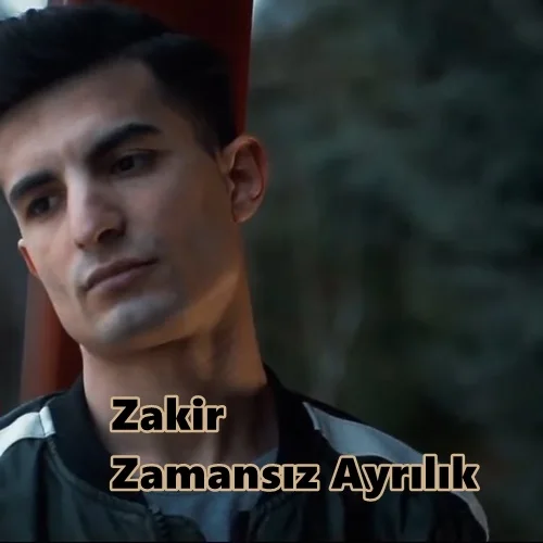 Zakir - Zamansız Ayrılık