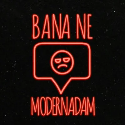 Modernadam - Bana Ne