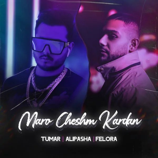Tumar & Alipasha - Maro Cheshm Kardan (Ft Felora)