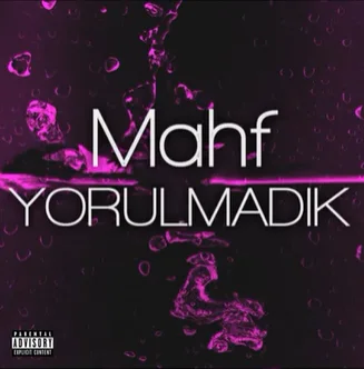 Mahf - Yorulmadık