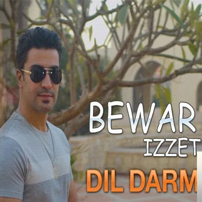 Bewar İzzet - Dil Darim