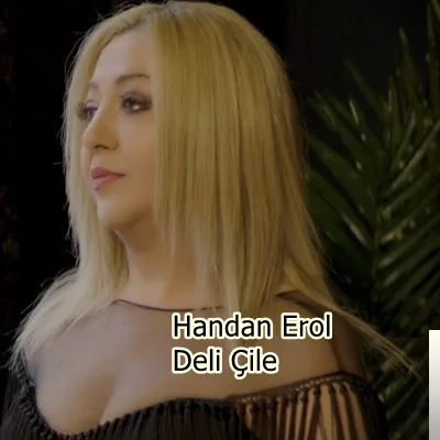 Handan Erol - Deli Çile