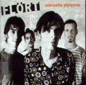 Flört - Cemiyette Pişiyoruz