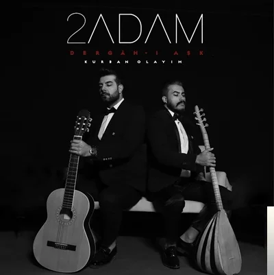2 Adam - Kurban Olayım