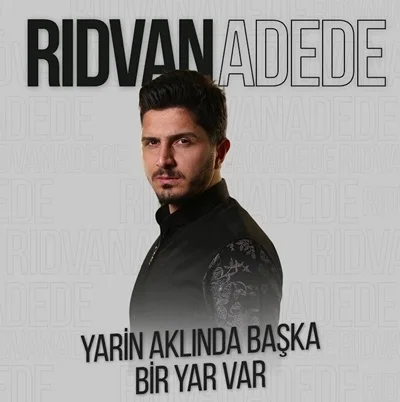 Rıdvan Adede - Anlamıyorsun Gönül Derdinden