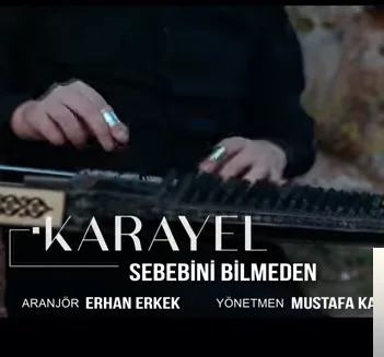 Karayel - Sebebini Bilmeden
