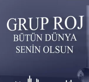 Grup Roj - Bütün Dünya Senin Olsun