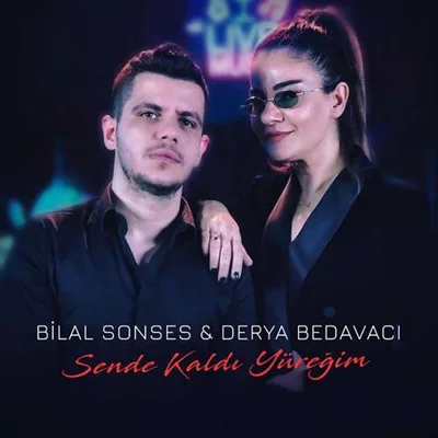 Bilal Sonses - feat Derya Bedavacı-Sende Kaldı Yüreğim
