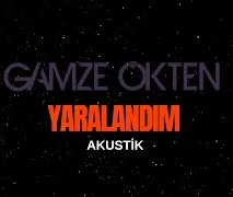 Gamze Ökten - Yaralandım (Yeni Ver)