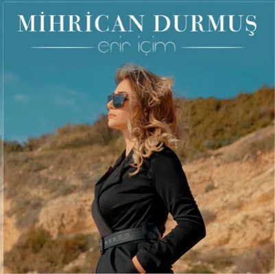 Mihrican Durmuş - Erir İçim