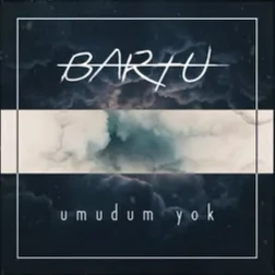 Bartu - Umudum Yok