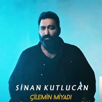 Sinan Kutlucan - Çilemin Miyadı