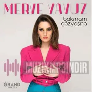 Merve Yavuz - Bakmam Gözyaşına