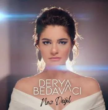 Derya Bedavacı - Naz Değil