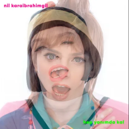 Nil Karaibrahimgil - Hep Yanımda Kal