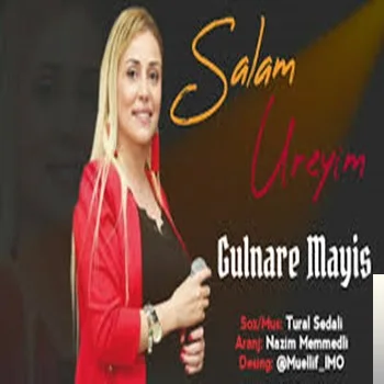 Gulnare Mayis - Salam Ureyim