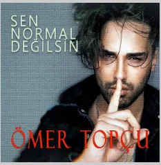 Ömer Topçu - Sen Normal Değilsin
