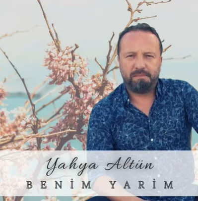 Yahya Altun - Benim Yarim