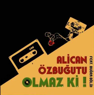 Alican Özbuğutu - Olmaz Ki