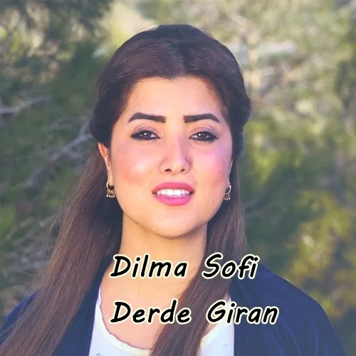 Dilma Sofi - Helbesta Dile Min