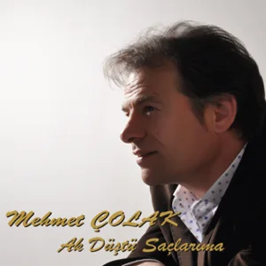 Mehmet Çolak - Ak Düştü Saçlarıma