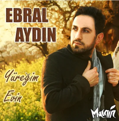 Ebral Aydın - Yüreğim Evin