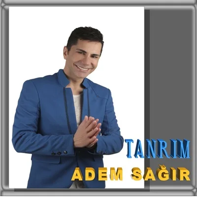 Adem Sağır - Tanrım