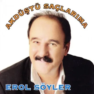 Erol Söyler - Ak Düştü Saçlarıma