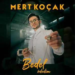 Mert Koçak - Bedel Ödedim