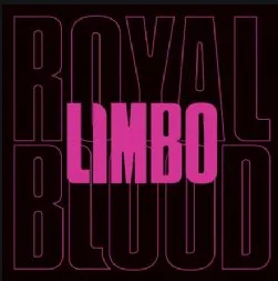 Royal Blood - Limbo