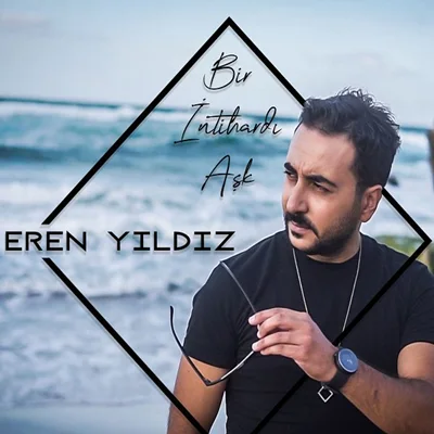 Eren Yıldız - Bir İntihardı Aşk