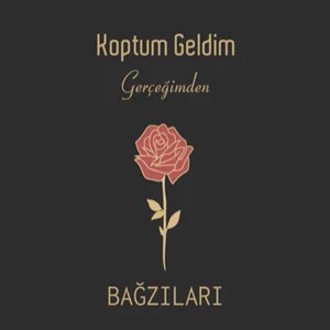 Bağzıları - Koptum Geldim Gerçeğimden