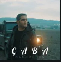 Çaba - Nankörsün