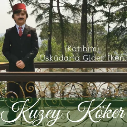 Kuzey Köker - Üsküdara Gider İken (Katibim)