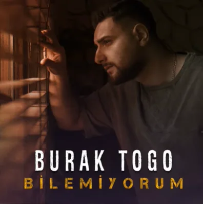 Burak Togo - Bilemiyorum