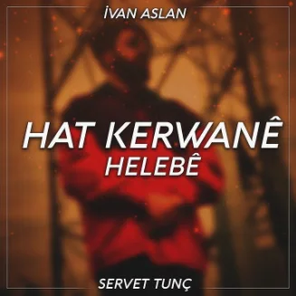 İvan Aslan - Ay Dilbere (feat Servet Tunç)