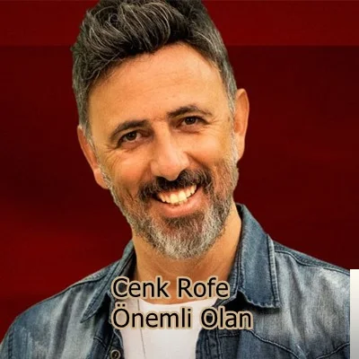 Cenk Rofe - Önemli Olan