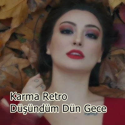 Karma Retro - Düşündüm Dün Gece
