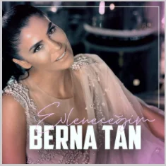 Berna Tan - Evleneceğim
