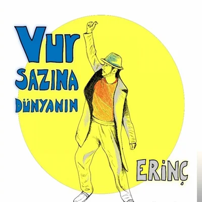 Erinç - Vur Sazına Dünyanın