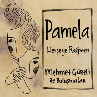 Pamela - Herşeye Rağmen (feat Mehmet Güreli)