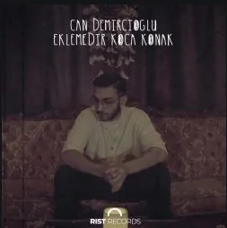 Can Demircioğlu - Eklemedir Koca Konak