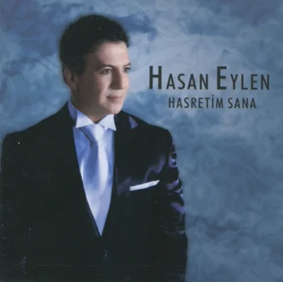 Hasan Eylen - Hasretim Sana