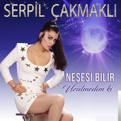 Serpil Çakmaklı - Hatırlasana